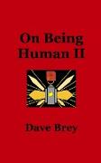 On Being Human II
