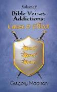 Bible Verses Addictions: Cause and Effect Volume 2