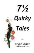 7 1/2 Quirky Tales