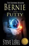 The Universe Builders: Bernie and the Putty: (humorous fantasy and science fiction for young adults)