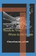 Water In My Hands: A Story of Love, Loss, and Faith