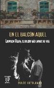 En el balcón aquel: Leopoldo Ulloa, el bolero más largo: su vida