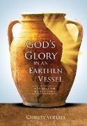 God's Glory in an Earthen Vessel