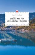 Erzähl mir von Zell am See-Kaprun. Life is a Story - story.one