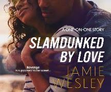 Slamdunked by Love