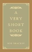 A Very Short Book