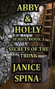 Abby and Holly Series, Book 3: Secrets of the Trunk