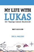 My Life With Lukas (On Topanga Canyon Boulevard)