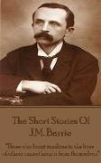 The Short Stories Of JM Barrie
