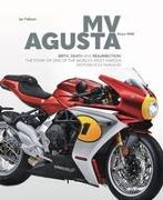 Mv Agusta Since 1945: Birth, Death and Resurection: The Story of One of the World's Most Famous Motorcycle Marques