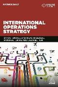 International Operations Strategy: Opportunities and Risks in Global Manufacturing and Distribution