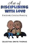 Art of Disciplining with Love: Emotionally Conscious Parenting