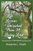 Life Lessons Whispered from a Loving Lord