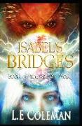 Isabel's Bridges. The Great War: The epic science-fiction romance saga. Book 3