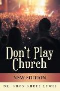 Don't Play Church