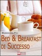 Bed & Breakfast di Successo: Come Avviare e Gestire un B&B con Eccellenti Risultati