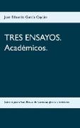 TRES ENSAYOS. Académicos