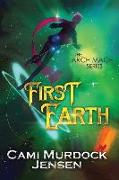 First Earth: Book One in the Arch Mage Series