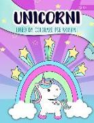 Unicorni: Libro da colorare per bambini: Età 4-9: Un libro di attività carino per bambini e bambine