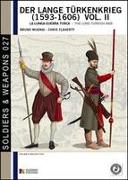 Der lange Tu&#776,rkenkrieg (1593 - 1606) vol. II: la lunga Guerra turca - The long Turkish war