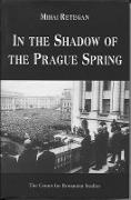 In the Shadow of the Prague Spring: Romanian Foreign Policy and the Crisis in Czechoslovakia, 1968