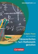 Scriptor Praxis, Klassenarbeiten im Fach Mathematik gestalten, Anleitung zur inhaltlichen und formalen Gestaltung, Buch