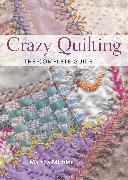 Crazy Quilting - The Complete Guide