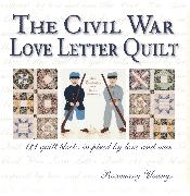 The Civil War Love Letter Quilt: 121 Quilt Blocks Inspired by Love and War
