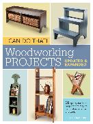 I Can Do That! Woodworking Projects - Updated and Expanded