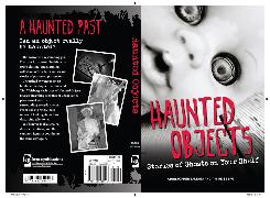 Haunted Objects: Stories of Ghosts on Your Shelf
