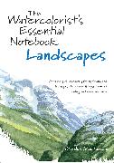 The Watercolorist's Essential Notebook - Landscapes