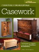 Furniture Fundamentals - Casework: Techniques and Projects for Building Furniture and Cabinetry