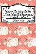 Favorite Vegetable And Fruit Cleanser Drinks Meal Planner