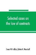 Selected cases on the law of contracts