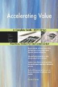 Accelerating Value A Complete Guide - 2019 Edition