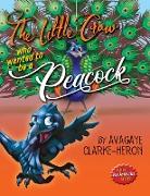 The Little Crow Who Wanted to Be A Peacock
