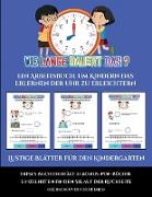 Lustige Blätter für den Kindergarten (Um wie viel Uhr mache ich was...?): Ein Arbeitsbuch, um Kindern das Erlernen der Uhr zu erleichtern