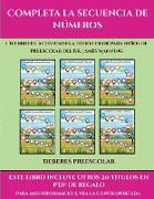 Deberes preescolar (Completa la secuencia de números): Este libro contiene 30 fichas con actividades a todo color para niños de 4 a 5 años