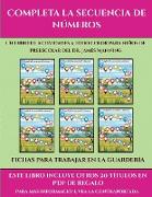 Fichas para trabajar en la guardería (Completa la secuencia de números): Este libro contiene 30 fichas con actividades a todo color para niños de 4 a