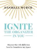 Ignite the Organizer in You