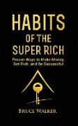 Habits of The Super Rich