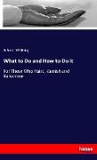 What to Do and How to Do It