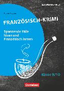 Lernkrimis für die SEK I, Französisch, Klasse 9/10, Französisch-Krimi, Spannende Fälle lösen und dabei lernen, Kopiervorlagen