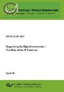 Organizing for Digital Innovation ¿ The Role of the IT Function