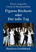 Figaros Hochzeit oder Der tolle Tag (Großdruck)