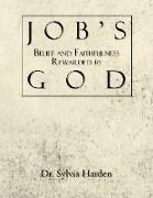 Job's Belief and Faithfulness Rewarded by God