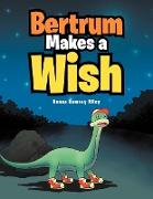 Bertrum Makes a Wish
