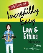 Medical Assisting Made Incredibly Easy: Law and Ethics: Law and Ethics