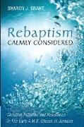 Rebaptism Calmly Considered