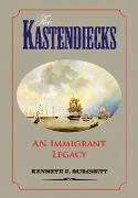 The Kastendiecks: An Immigrant Legacy